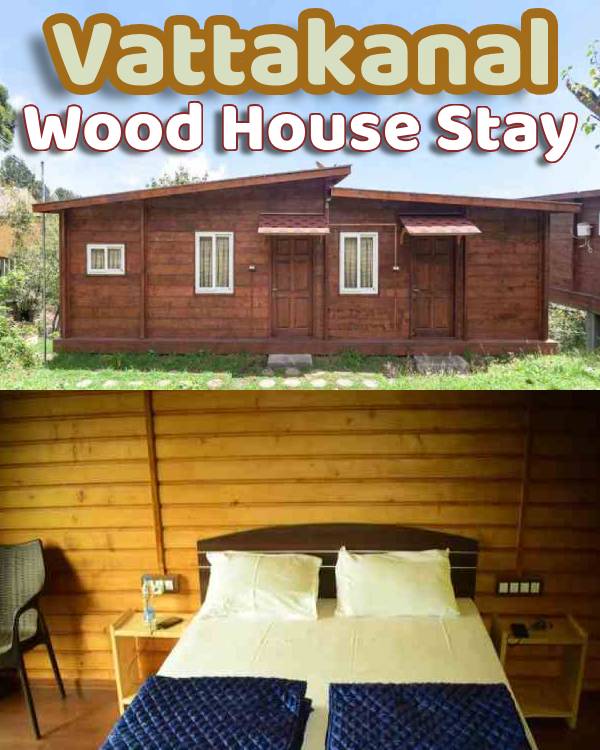 Vattakanal Wood House Stay Price